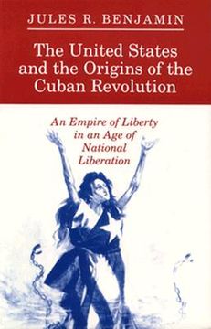 portada the united states and the origins of the cuban revolution: an empire of liberty in an age of national liberation (en Inglés)