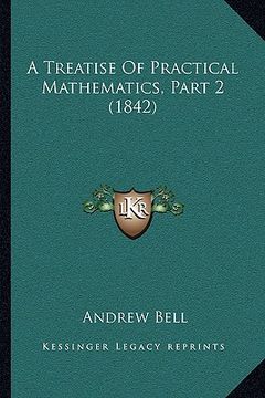 portada a treatise of practical mathematics, part 2 (1842) (en Inglés)