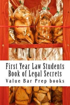 portada First Year Law Students Book of Legal Secrets: Easy Law School Semester Reading - LOOK INSIDE! (en Inglés)