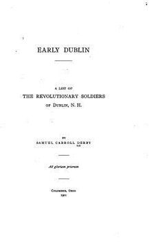 portada Early Dublin, A List of the Revolutionary Soldiers of Dublin, N.H. (en Inglés)