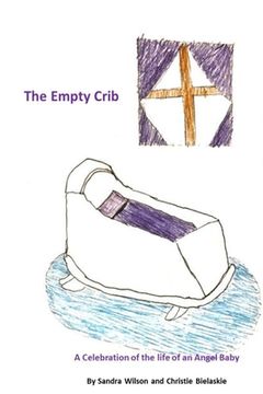 portada The Empty Crib: A Celebration of the Life of an Angel Baby (en Inglés)