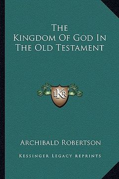 portada the kingdom of god in the old testament (en Inglés)