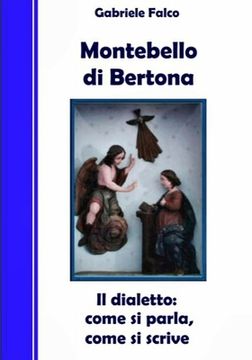 portada Montebello di Bertona - Il dialetto: come si parla, come si scrive (en Italiano)