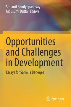 portada Opportunities and Challenges in Development: Essays for Sarmila Banerjee (en Inglés)