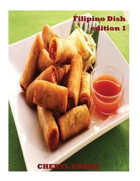 portada Filipino Dish Recipes: Edition 1: Filipino Food Cookbook (en Inglés)