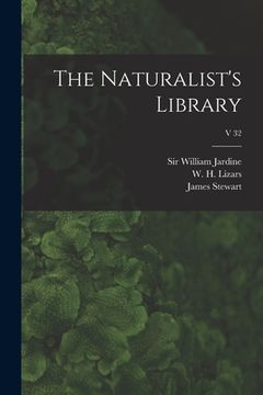 portada The Naturalist's Library; v 32 (in English)