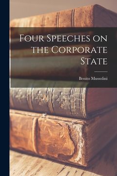 portada Four Speeches on the Corporate State (en Inglés)