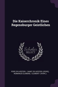 portada Die Kaiserchronik Eines Regensburger Geistlichen (en Inglés)