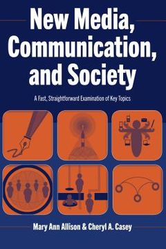 portada New Media, Communication, and Society: A Fast, Straightforward Examination of Key Topics