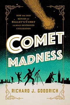 portada Comet Madness: How the 1910 Return of Halley'S Comet (Almost) Destroyed Civilization (in English)