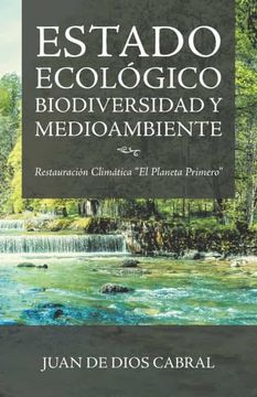 portada Estado Ecológico Biodiversidad y Medioambiente: Restauración Climática "el Planeta Primero"