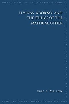 portada Levinas, Adorno, and the Ethics of the Material Other (Suny Series in Contemporary French Thought) (en Inglés)