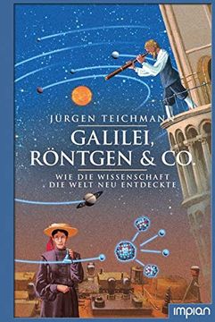 portada Galilei, Röntgen & Co. Wie die Wissenschaft die Welt neu Entdeckte (en Alemán)