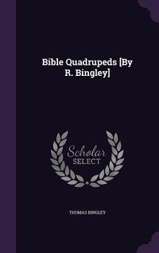 portada Bible Quadrupeds [By R. Bingley]