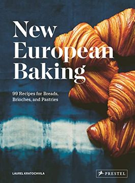 portada New European Baking: 99 Recipes for Breads, Brioches and Pastries (in English)