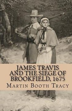 portada james travis and the siege of brookfield, 1675