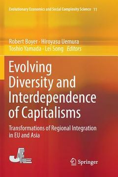 portada Evolving Diversity and Interdependence of Capitalisms: Transformations of Regional Integration in EU and Asia (in English)
