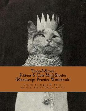 portada Trace-A-Story: Kittens & Cats Mini-Stories (Manuscript Practice Workbook) (en Inglés)