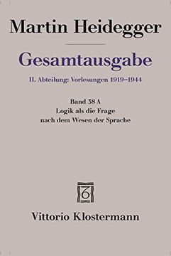 portada Logik ALS Die Frage Nach Dem Wesen Der Sprache: Freiburger Vorlesung Sommersemester 1934 Auf Der Grundlage Des Originalmanuskripts (in German)