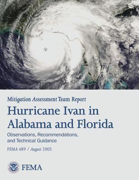 portada Mitigation Assessment Team Report: Hurricane Ivan in Alabama and Florida - Observations, Recommendations, and Technical Guidance (FEMA 489) (en Inglés)