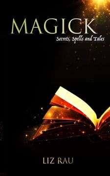 portada Magick: Secrets, Spells and Tales (in English)