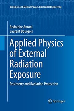 portada Applied Physics of External Radiation Exposure: Dosimetry and Radiation Protection (Biological and Medical Physics, Biomedical Engineering) (in English)