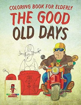portada The Good old Days: Coloring Book for Elderly (en Inglés)