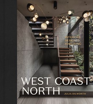portada West Coast North: Interiors Designed for Living (en Inglés)