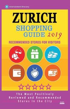 portada Zurich Shopping Guide 2019: Best Rated Stores in Zurich, Switzerland - Stores Recommended for Visitors, (Shopping Guide 2019) (en Inglés)