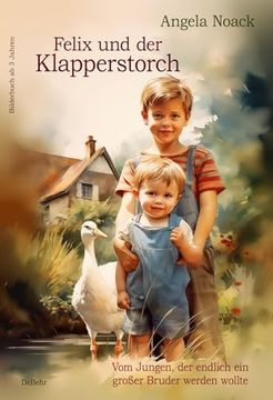 portada Felix und der Klapperstorch - vom Jungen, der Endlich ein Gro? Er Bruder Werden Wollte - Bilderbuch ab 3 Jahren (in German)