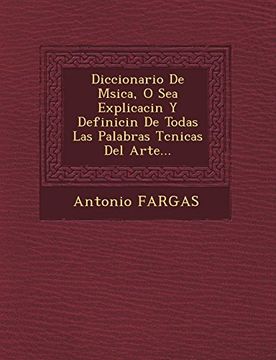 portada Diccionario de Msica, o sea Explicacin y Definicin de Todas las Palabras Tcnicas del Arte.