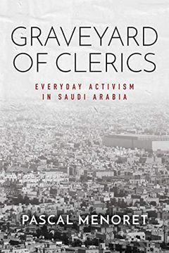 portada Graveyard of Clerics: Everyday Activism in Saudi Arabia (Stanford Studies in Middle Eastern and Islamic Societies and Cultures) (en Inglés)