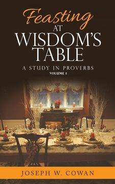 portada Feasting at Wisdom's Table: A Study in Proverbs (en Inglés)