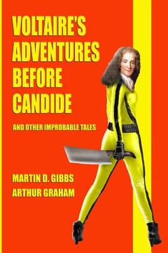portada Voltaire's Adventures Before Candide: And Other Improbable Tales (en Inglés)