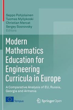 portada Modern Mathematics Education for Engineering Curricula in Europe: A Comparative Analysis of Eu, Russia, Georgia and Armenia