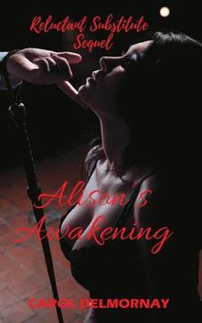 portada Alison's Awakening - Reluctant Substitute Sequel (in English)