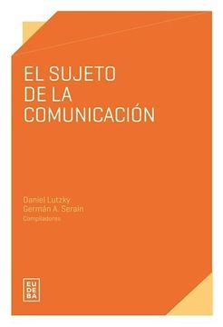 portada El Sujeto de la Comunicacion (in Spanish)