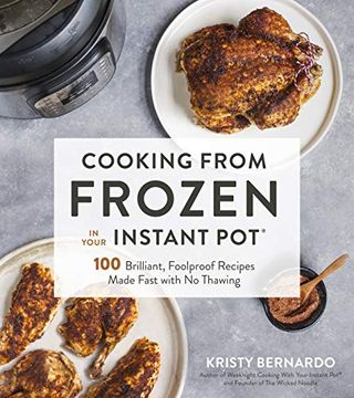 portada Cooking From Frozen in Your Instant Pot: 100 Foolproof Recipes With no Thawing (en Inglés)