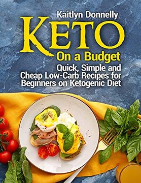 portada Keto on a Budget: Quick, Simple and Cheap Low-Carb Recipes for Beginners on Ketogeniс Diet (en Inglés)