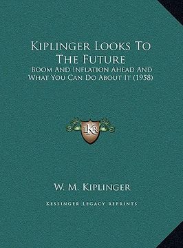 portada kiplinger looks to the future: boom and inflation ahead and what you can do about it (1958) (en Inglés)