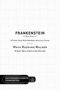 portada Frankenstein by Mary Shelley: A Story Grid Masterworks Analysis Guide (en Inglés)