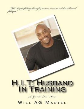 portada H.I.T: Husband In Training: A Guide For Men (en Inglés)