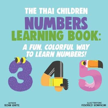 portada The Thai Children Numbers Learning Book: A Fun, Colorful Way to Learn Numbers! (in English)