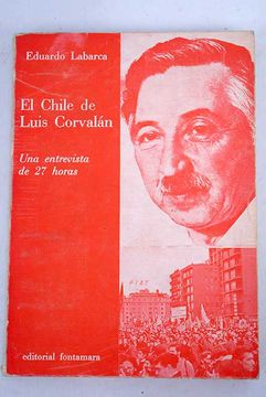 portada El Chile de Luis Corvalán: una entrevista de 27 horas
