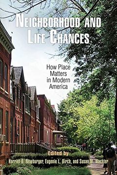 portada Neighborhood and Life Chances: How Place Matters in Modern America (The City in the Twenty-First Century) 