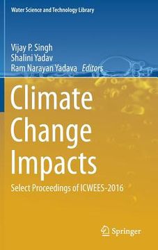 portada Climate Change Impacts: Select Proceedings of Icwees-2016 (en Inglés)