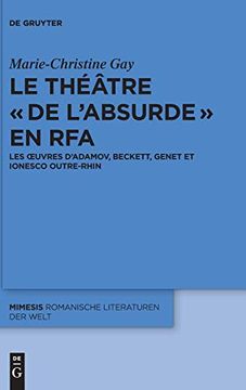 portada Le Théâtre « de L'absurde » en Rfa: Les Oeuvres D'adamov, Beckett, Genet et Ionesco Outre-Rhin (en Francés)