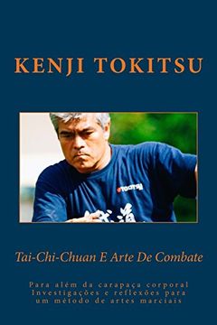 portada Tai-Chi-Chuan e art de Combate: Para Alem da Carapaca Corporal 
