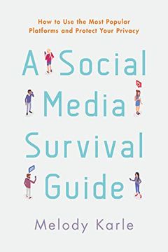 portada A Social Media Survival Guide: How to use the Most Popular Platforms and Protect Your Privacy (in English)