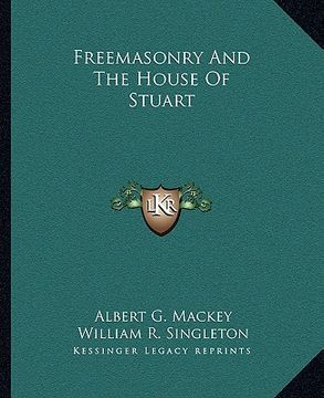 portada freemasonry and the house of stuart (en Inglés)